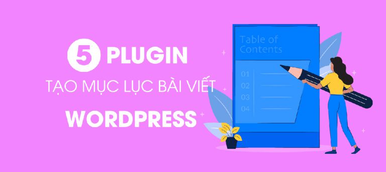 5 Plugin tạo mục lục bài viết WordPress tốt nhất