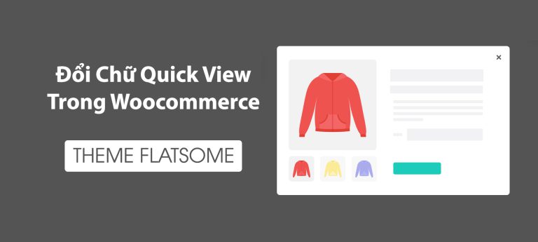 Đổi chữ Quick View trong Woocommerce theme Flatsome