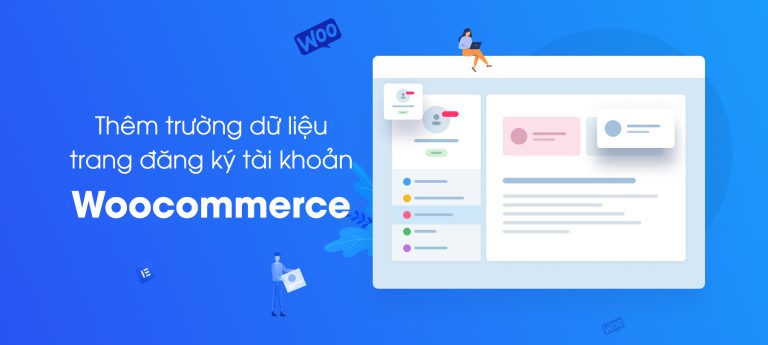 Thêm trường dữ liệu mới trang đăng ký tài khoản Woocommerce